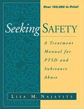 Cover art for Seeking safety A treatment Manual for PTSD and Substance Abuse (The Guilford Substance Abuse Series)