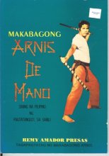 Cover art for Makabagong Arnis De Mano: Sining Na Pilipino Ng Pagtatanggol Sa Sarili