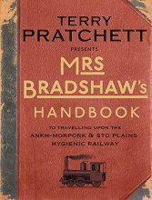 Cover art for Mrs Bradshaw's Handbook: To Travelling Upon the Ankh-Morpork & Sto Plains Hygienic Railway (Discworld)