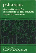 Cover art for PALENQUE: The Walker-Caddy Expedition to the Ancient Maya City, 1839-1840