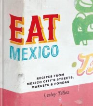 Cover art for Eat Mexico: Recipes from Mexico City's Streets, Markets and Fondas