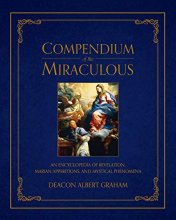 Cover art for Compendium of the Miraculous: An Encyclopedia of Revelation, Marian Apparitions, and Mystical Phenomena