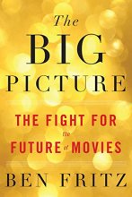 Cover art for The Big Picture: The Fight for the Future of Movies