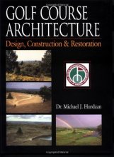Cover art for Golf Course Architecture: Design, Construction & Restoration