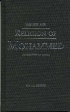 Cover art for The Life And Religion of Mohammed : The Prophet of Arabia