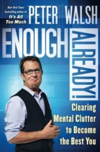 Cover art for Enough Already!: Clearing Mental Clutter to Become the Best You