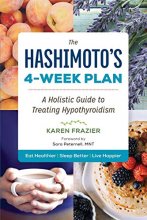 Cover art for The Hashimoto's 4-Week Plan: A Holistic Guide to Treating Hypothyroidism