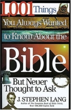 Cover art for 1,001 Things You Always Wanted to Know About the Bible, But Never Thought to Ask