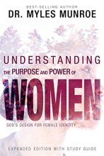 Cover art for Understanding the Purpose and Power of Women: God's Design for Female Identity