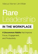 Cover art for Rare Leadership in the Workplace: Four Uncommon Habits that Improve Focus, Engagement, and Productivity