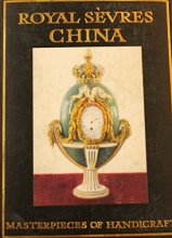 Cover art for Royal Sevres China (Masterpieces of Handicraft)