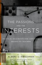 Cover art for The Passions and the Interests: Political Arguments for Capitalism before Its Triumph (Princeton Classics, 88)