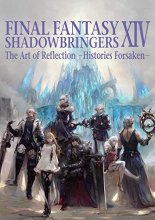 Cover art for Final Fantasy XIV: Shadowbringers -- The Art of Reflection -Histories Forsaken-