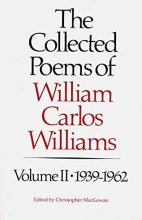 Cover art for The Collected Poems of William Carlos Williams, Vol. 2: 1939-1962