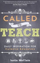 Cover art for Called to Teach: Daily Inspiration for Catholic Educators