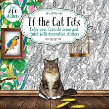Cover art for If the Cat Fits: Color Your Favorite Scene and Finish With Decorative Stickers