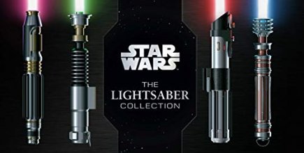 Cover art for Star Wars: The Lightsaber Collection: Lightsabers from the Skywalker Saga, The Clone Wars, Star Wars Rebels and more (Star Wars gift, Lightsaber book)