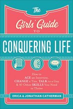 Cover art for The Girls' Guide to Conquering Life: How to Ace an Interview, Change a Tire, Talk to a Guy, and 97 Other Skills You Need to Thrive