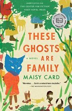 Cover art for These Ghosts Are Family: A Novel