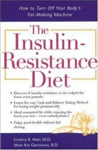 Cover art for The Insulin-Resistance Diet : How to Turn Off Your Body's Fat-Making Machine