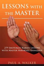 Cover art for Lessons with the Master: 279 Shotokan Karate Lessons with Master Hirokazu Kanazawa
