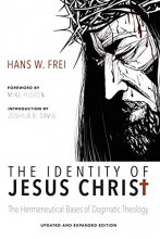 Cover art for The Identity of Jesus Christ, Expanded and Updated Edition: The Hermeneutical Bases of Dogmatic Theology