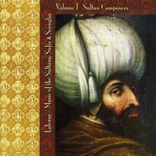 Cover art for Lalezar: Music of the Sultans, Sufis & Seraglio, Vol. 1 - Sultan Composers