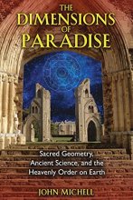 Cover art for The Dimensions of Paradise: Sacred Geometry, Ancient Science, and the Heavenly Order on Earth