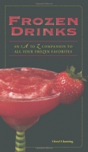 Cover art for Frozen Drinks: An A to Z Guide to All Your Frozen Favorites