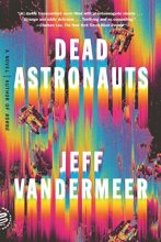 Cover art for Dead Astronauts: A Novel