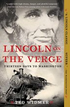 Cover art for Lincoln on the Verge: Thirteen Days to Washington