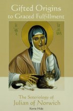Cover art for Gifted Origins to Graced Fulfillment: The Soteriology of Julian of Norwich (Theology)