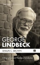 Cover art for George Lindbeck: A Biographical and Theological Introduction (Cascade Companions)