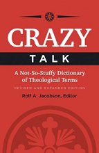 Cover art for Crazy Talk: A Not-So-Stuffy Dictionary of Theological Terms
