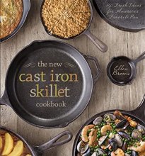 Cover art for The New Cast Iron Skillet Cookbook: 150 Fresh Ideas for America's Favorite Pan