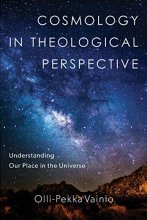 Cover art for Cosmology in Theological Perspective: Understanding Our Place in the Universe