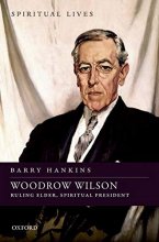 Cover art for Woodrow Wilson: Ruling Elder, Spiritual President (Spiritual Lives)