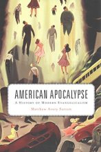 Cover art for American Apocalypse : A History of Modern Evangelicalism(Hardback) - 2014 Edition