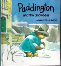 Cover art for Paddington and the Snowbear (A Mini Pop-up Book)