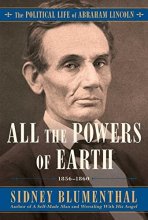 Cover art for All the Powers of Earth: The Political Life of Abraham Lincoln Vol. III, 1856-1860 (3)