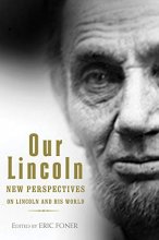 Cover art for Our Lincoln: New Perspectives on Lincoln and His World