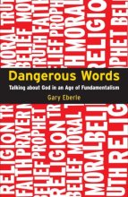 Cover art for Dangerous Words: Talking About God in the Age of Fundamentalism