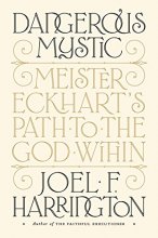 Cover art for Dangerous Mystic: Meister Eckhart's Path to the God Within