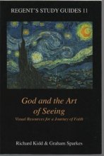 Cover art for God and the Art of Seeing: Visual Resources for a Journey of Faith (Regent's Study Guides, 11)