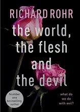 Cover art for The World, the Flesh and the Devil: What Do We Do With Evil?