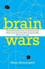 Cover art for Brain Wars: The Scientific Battle Over the Existence of the Mind and the Proof that Will Change the Way We Live Our Lives
