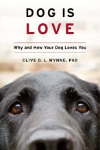 Cover art for Dog Is Love: Why and How Your Dog Loves You