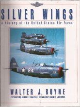 Cover art for Silver Wings: A History of the United States Air Force