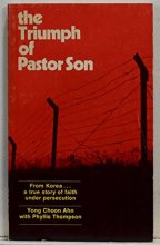 Cover art for The triumph of Pastor Son;: From Korea ... a true story of faith under persecution