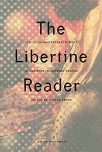 Cover art for The Libertine Reader: Eroticism and Enlightenment in Eighteenth-Century France
